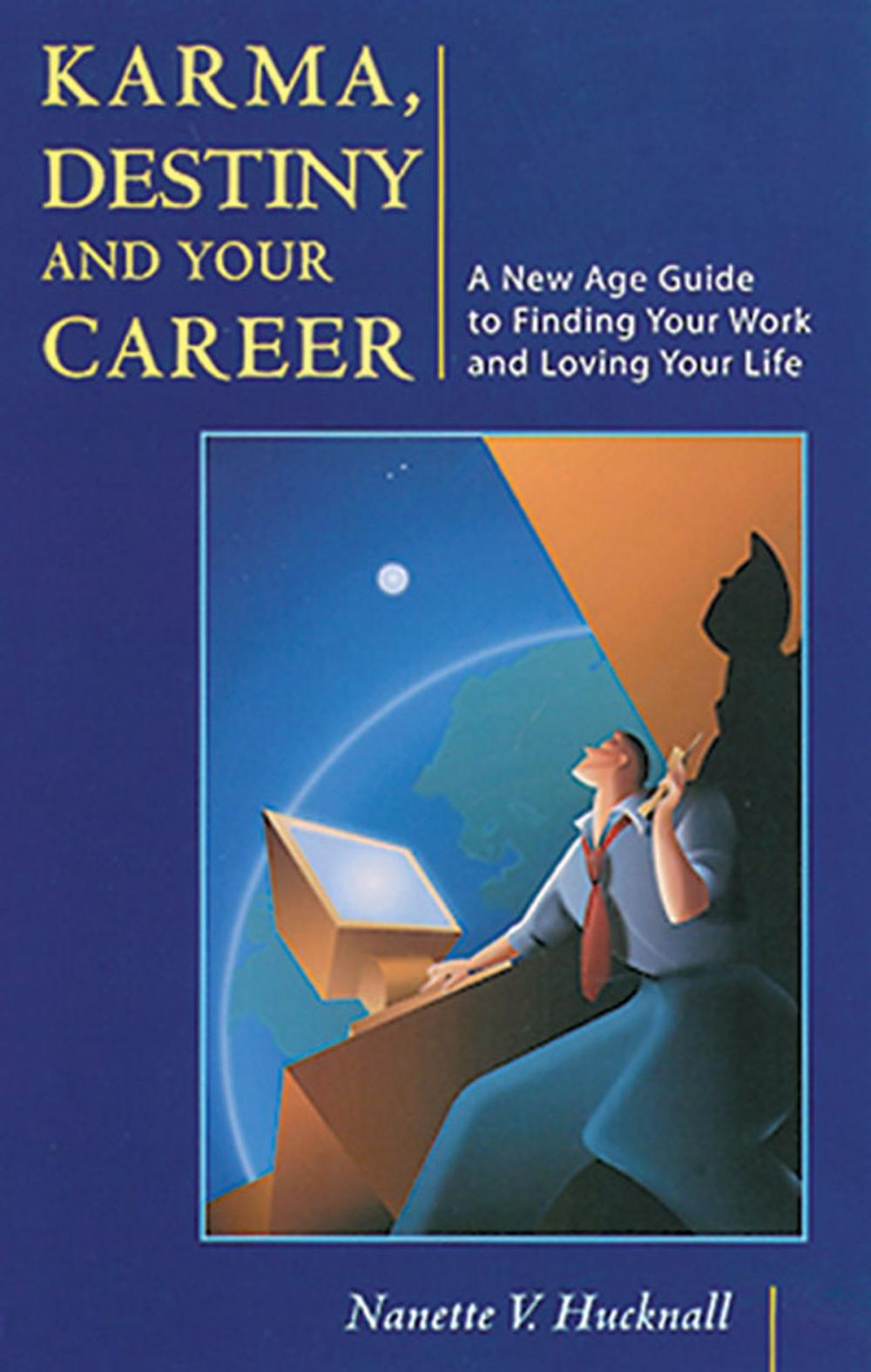 Big bigCover of Karma, Destiny and Your Career: A New Age Guide to Finding Your Work and Loving Your Life