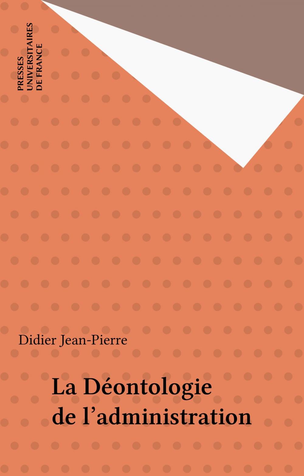 Big bigCover of La Déontologie de l'administration