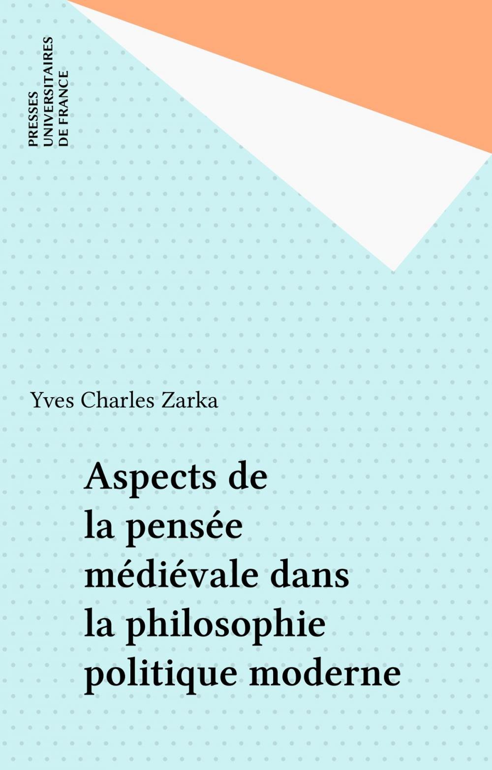 Big bigCover of Aspects de la pensée médiévale dans la philosophie politique moderne