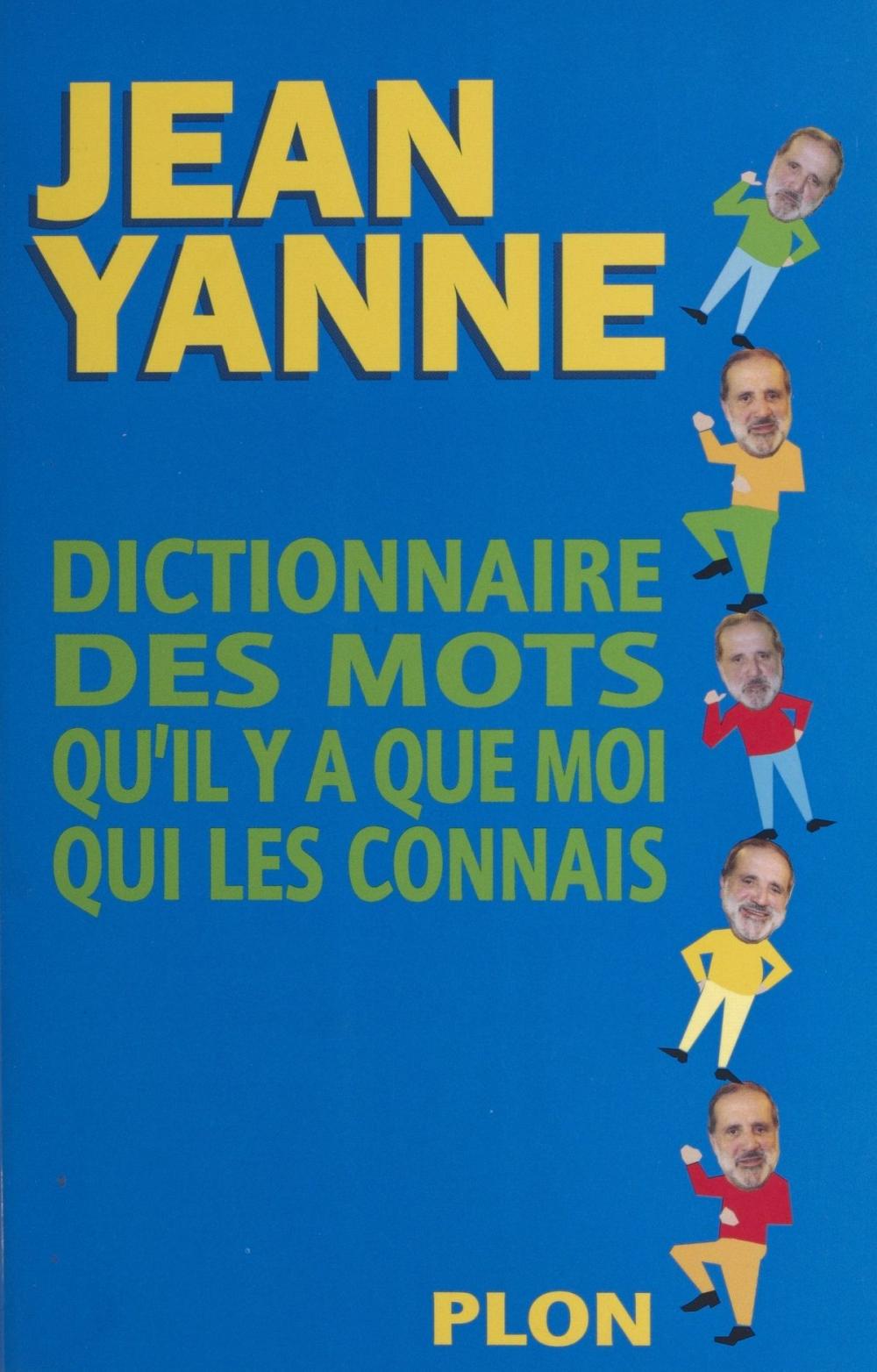 Big bigCover of Dictionnaire des mots qu'il y a que moi qui les connais