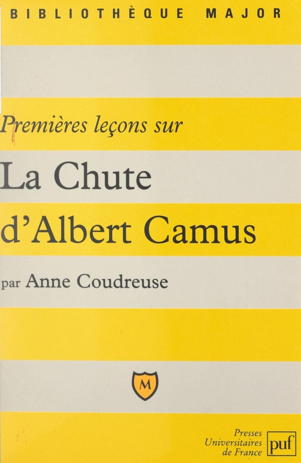 Big bigCover of Premières leçons sur "La Chute" d'Albert Camus