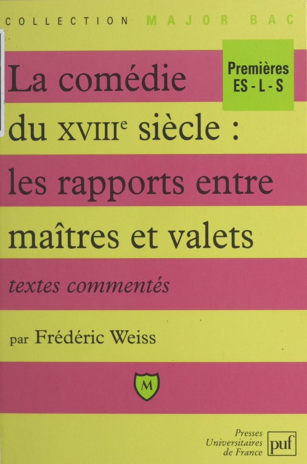 Big bigCover of La comédie du XVIIIe siècle : les rapports entre maîtres et valets