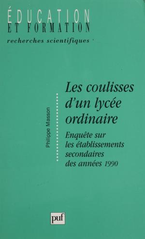 Cover of the book Les Coulisses d'un lycée ordinaire by Philippe Alfonsi