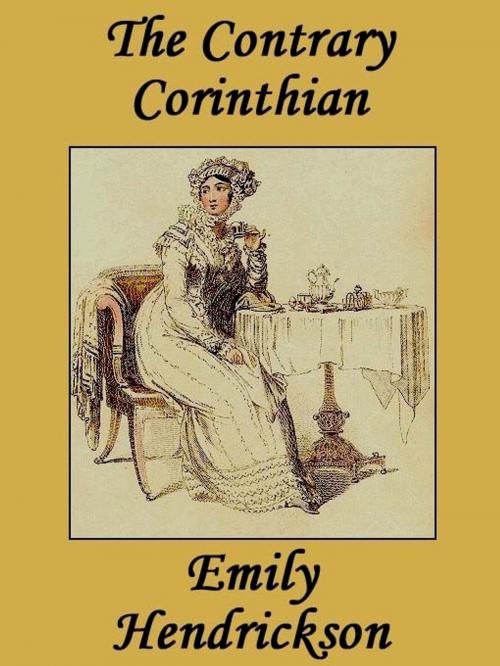 Cover of the book The Contrary Corinthian by Emily Hendrickson, Belgrave House