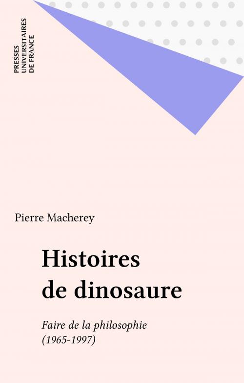 Cover of the book Histoires de dinosaure by Pierre Macherey, Presses universitaires de France (réédition numérique FeniXX)