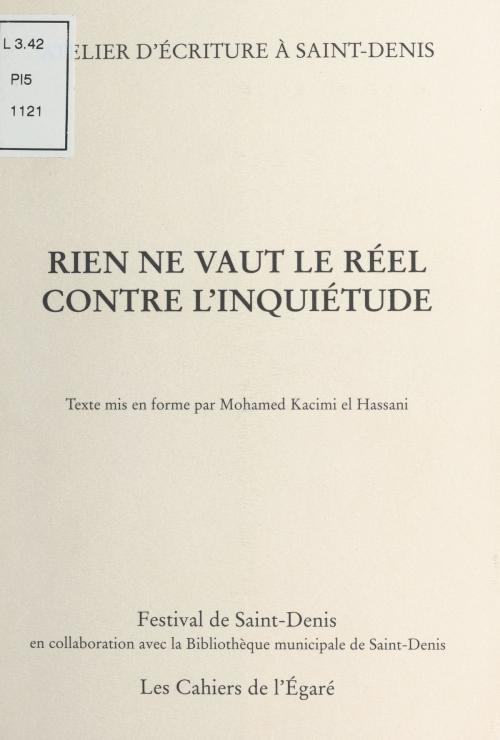 Cover of the book Rien ne vaut le réel contre l'inquiétude : Atelier d'écriture à Saint-Denis by Mohamed Kacimi, FeniXX réédition numérique