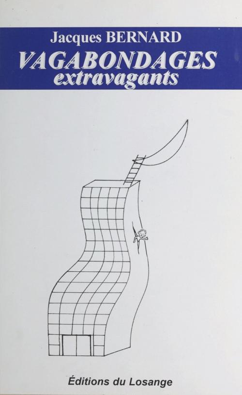Cover of the book Vagabondages extravagants by Jacques Bernard, FeniXX réédition numérique