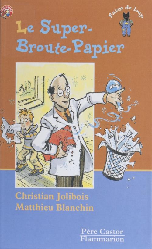 Cover of the book Le Super Broute-papier by Christian Jolibois, Père Castor-Flammarion (réédition numérique FeniXX)