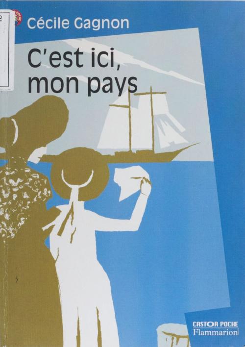Cover of the book C'est ici mon pays by Cécile Gagnon, Flammarion Jeunesse (réédition numérique FeniXX)