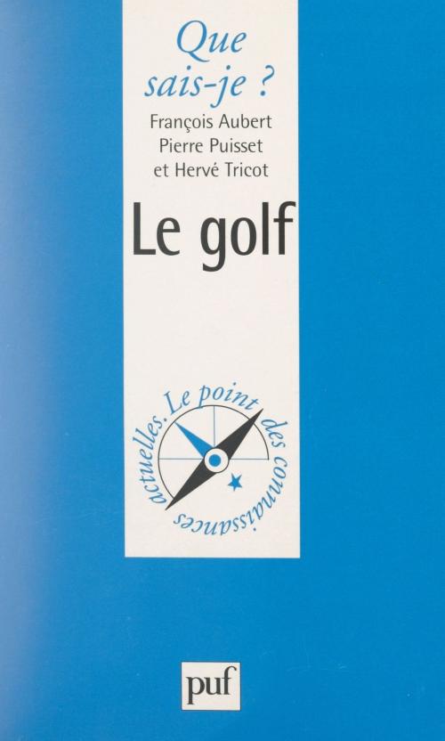 Cover of the book Le golf by François Aubert, Pierre Puisset, Hervé Tricot, Anne-Laure Angoulvent-Michel, (Presses universitaires de France) réédition numérique FeniXX