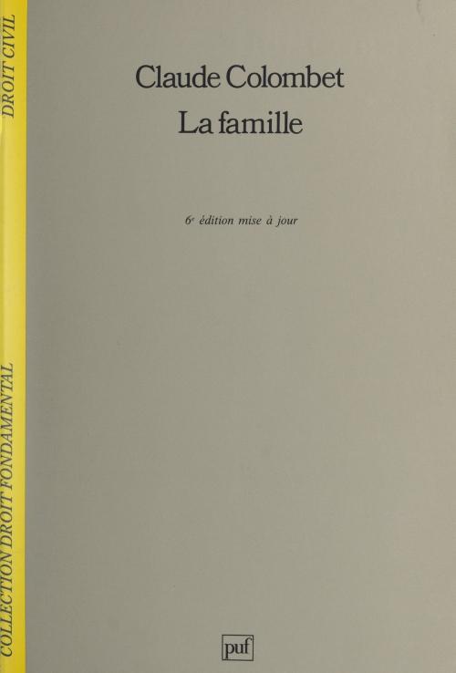 Cover of the book La famille by Claude Colombet, Stéphane Rials, (Presses universitaires de France) réédition numérique FeniXX