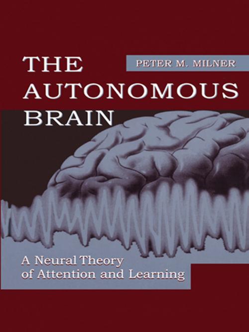 Cover of the book The Autonomous Brain by Peter M. Milner, Taylor and Francis