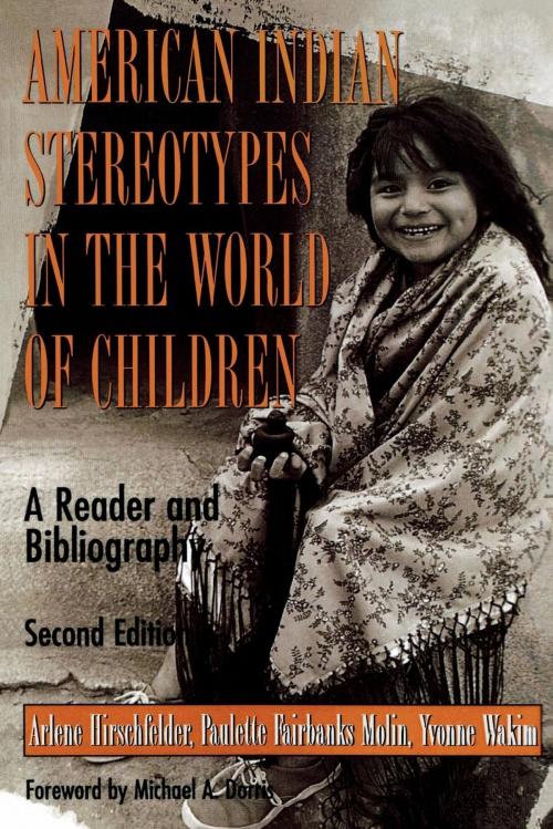 Cover of the book American Indian Stereotypes in the World of Children by Arlene Hirschfelder, Paulette F. Molin, Yvonne Wakim, Michael A. Dorris, Scarecrow Press