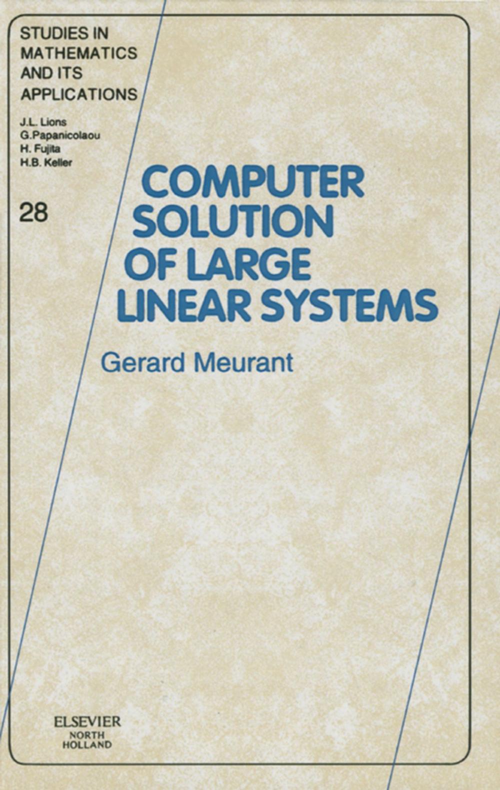 Big bigCover of COMPUTER SOLUTION OF LARGE LINEAR SYSTEMSSTUDIES IN MATHEMATICS AND ITS APPLICATIONS VOLUME 28 (SMIA)