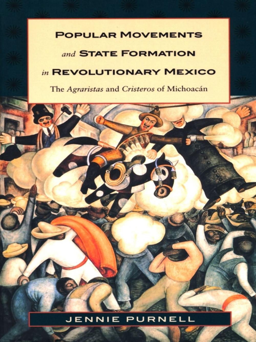 Big bigCover of Popular Movements and State Formation in Revolutionary Mexico