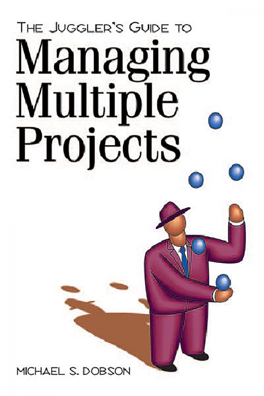 Big bigCover of Juggler's Guide to Managing Multiple Projects