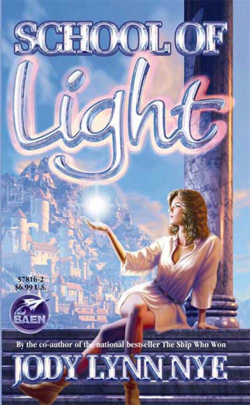 Cover of the book School of Light by Jody Lynn Lynn, Baen Books