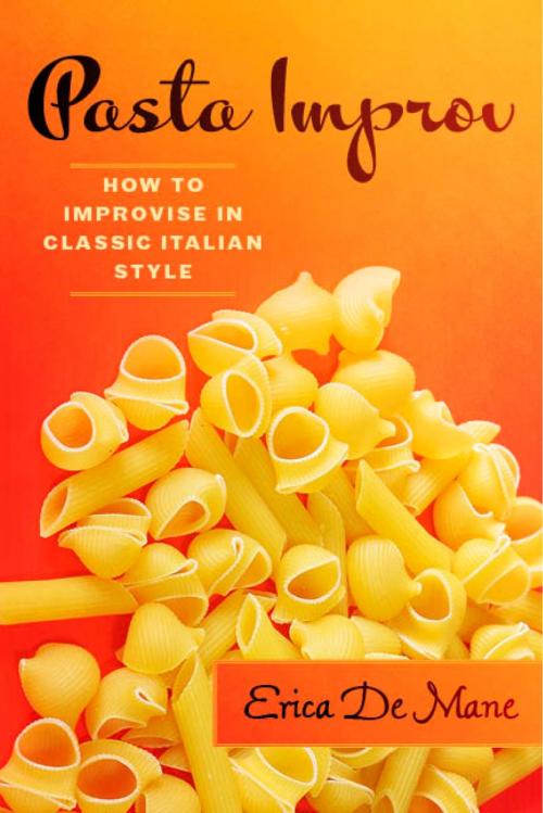 Cover of the book Pasta Improv by Erica De Mane, BookBaby