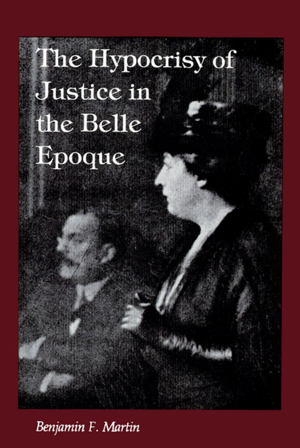 Big bigCover of The Hypocrisy of Justice in the Belle Epoque