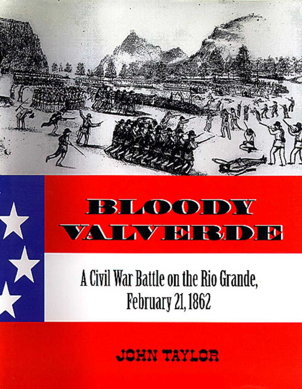 Big bigCover of Bloody Valverde: A Civil War Battle on the Rio Grande, February 21, 1862