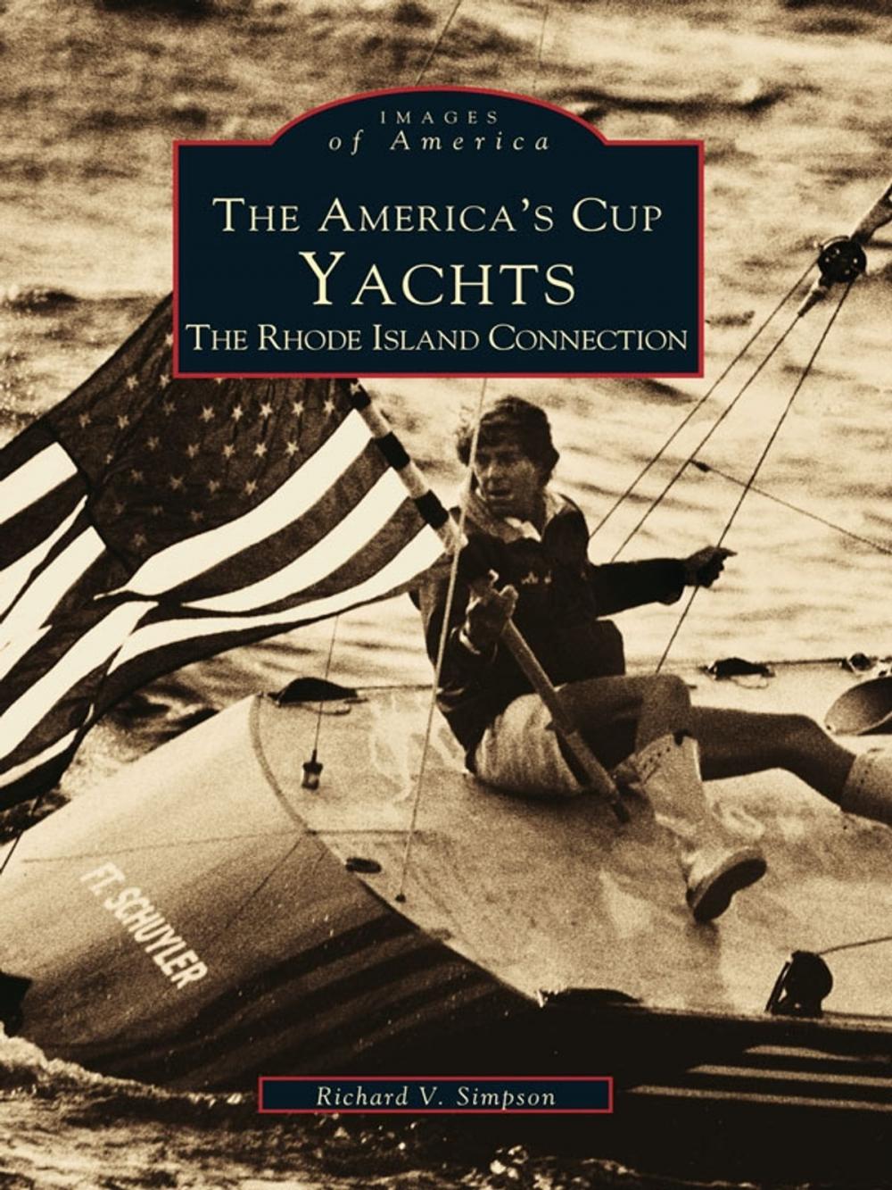 Big bigCover of The America's Cup Yachts: The Rhode Island Connection