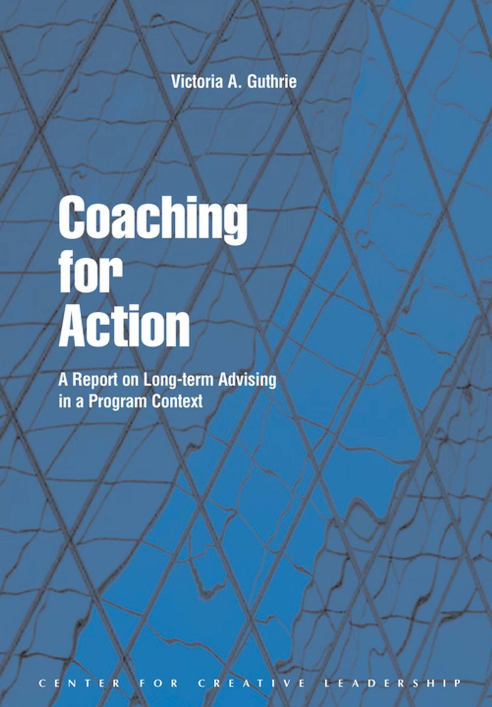 Big bigCover of Coaching for Action: A Report on Long-term Advising in a Program Context