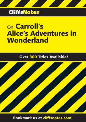 Cover of the book CliffsNotes on Carroll's Alice's Adventures in Wonderland by Tarkan Tufan