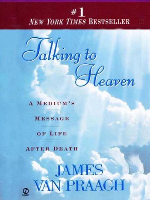 Cover of the book Talking to Heaven by James Van Praagh, Penguin Publishing Group