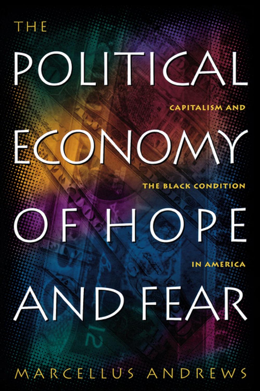 Big bigCover of The Political Economy of Hope and Fear