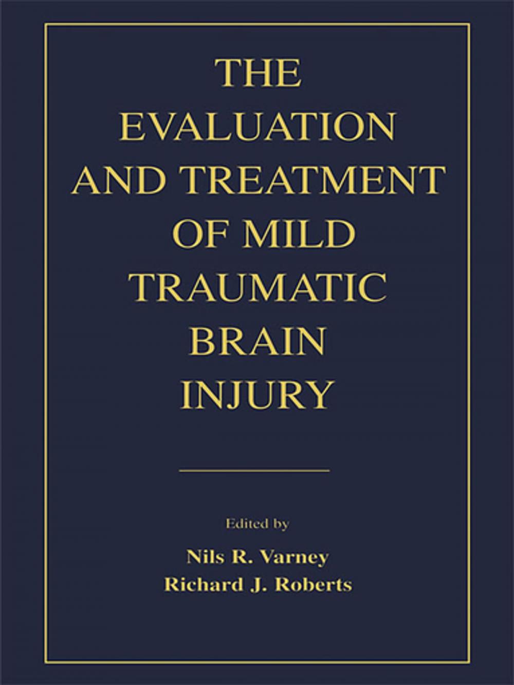 Big bigCover of The Evaluation and Treatment of Mild Traumatic Brain Injury