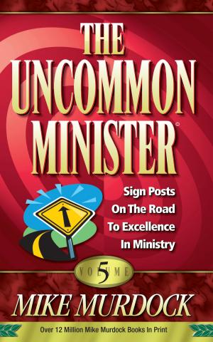 Cover of the book The Uncommon Minister Volume 5 by Mike Murdock