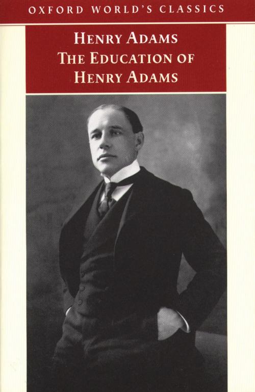 Cover of the book The Education of Henry Adams by Henry Adams, OUP Oxford