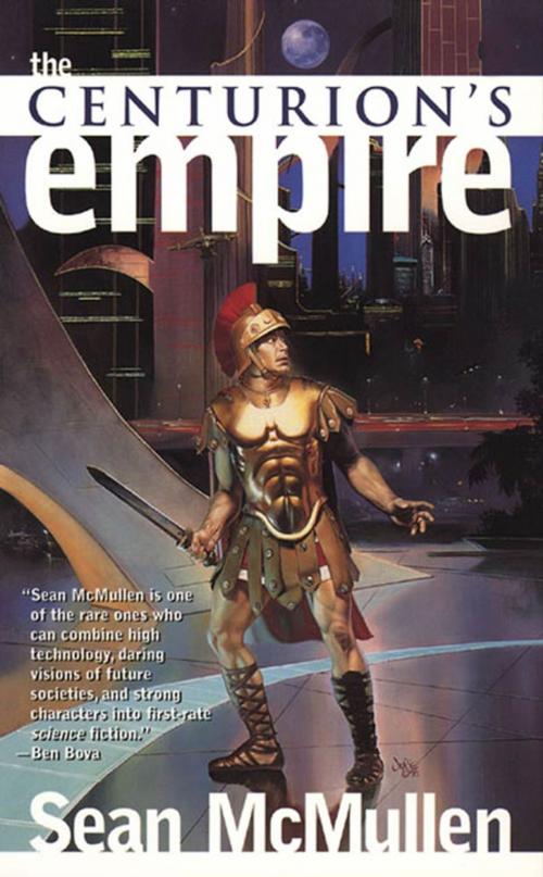 Cover of the book The Centurion's Empire by Sean Mcmullen, Tom Doherty Associates