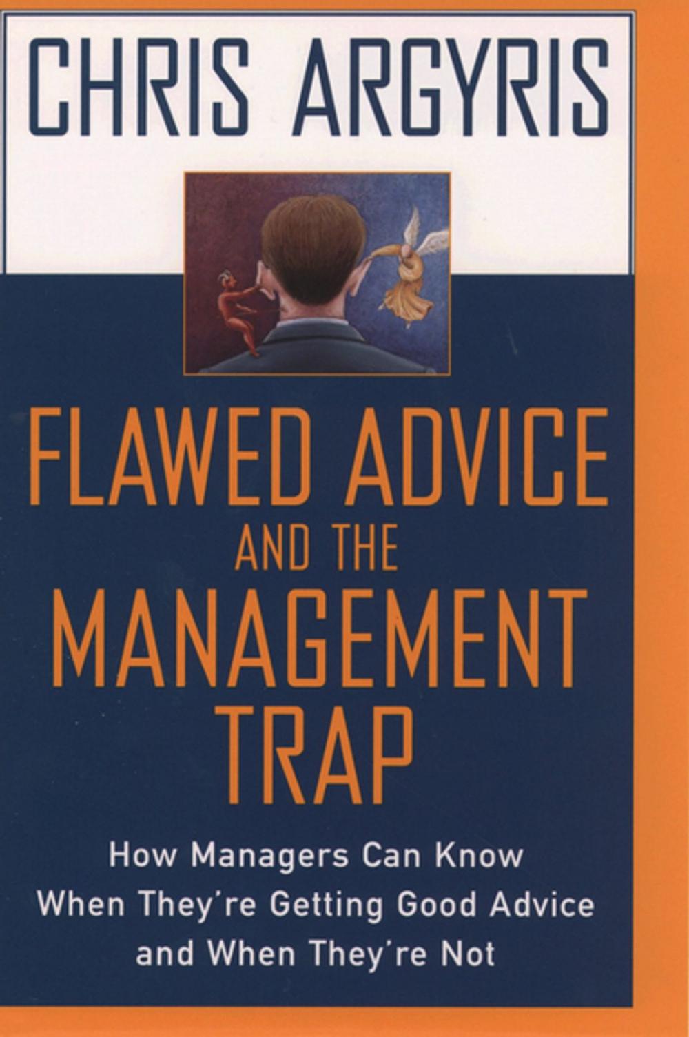 Big bigCover of Flawed Advice and the Management Trap:How Managers Can Know When They're Getting Good Advice and When They're Not