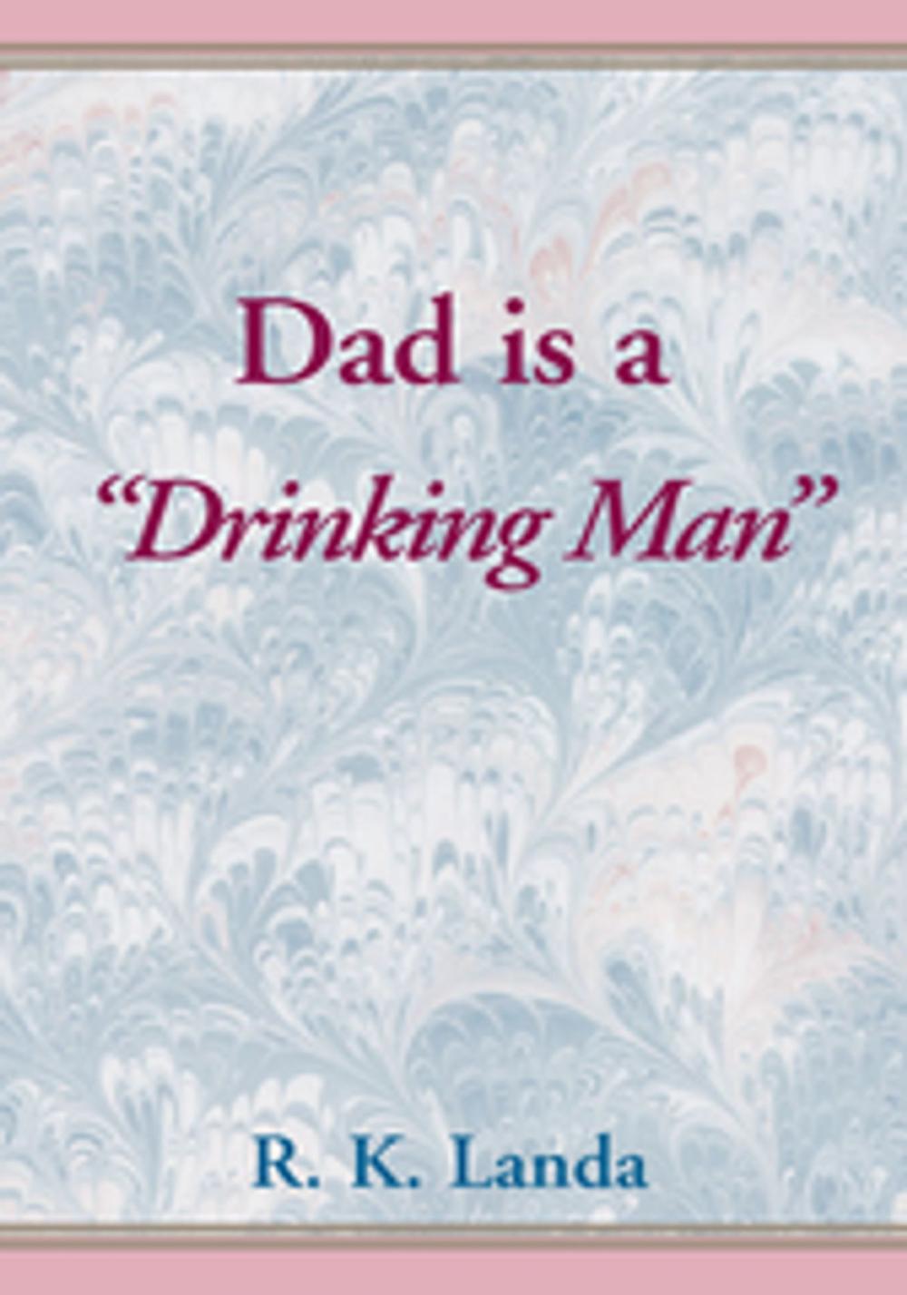 Big bigCover of Dad Is a ''Drinking Man''