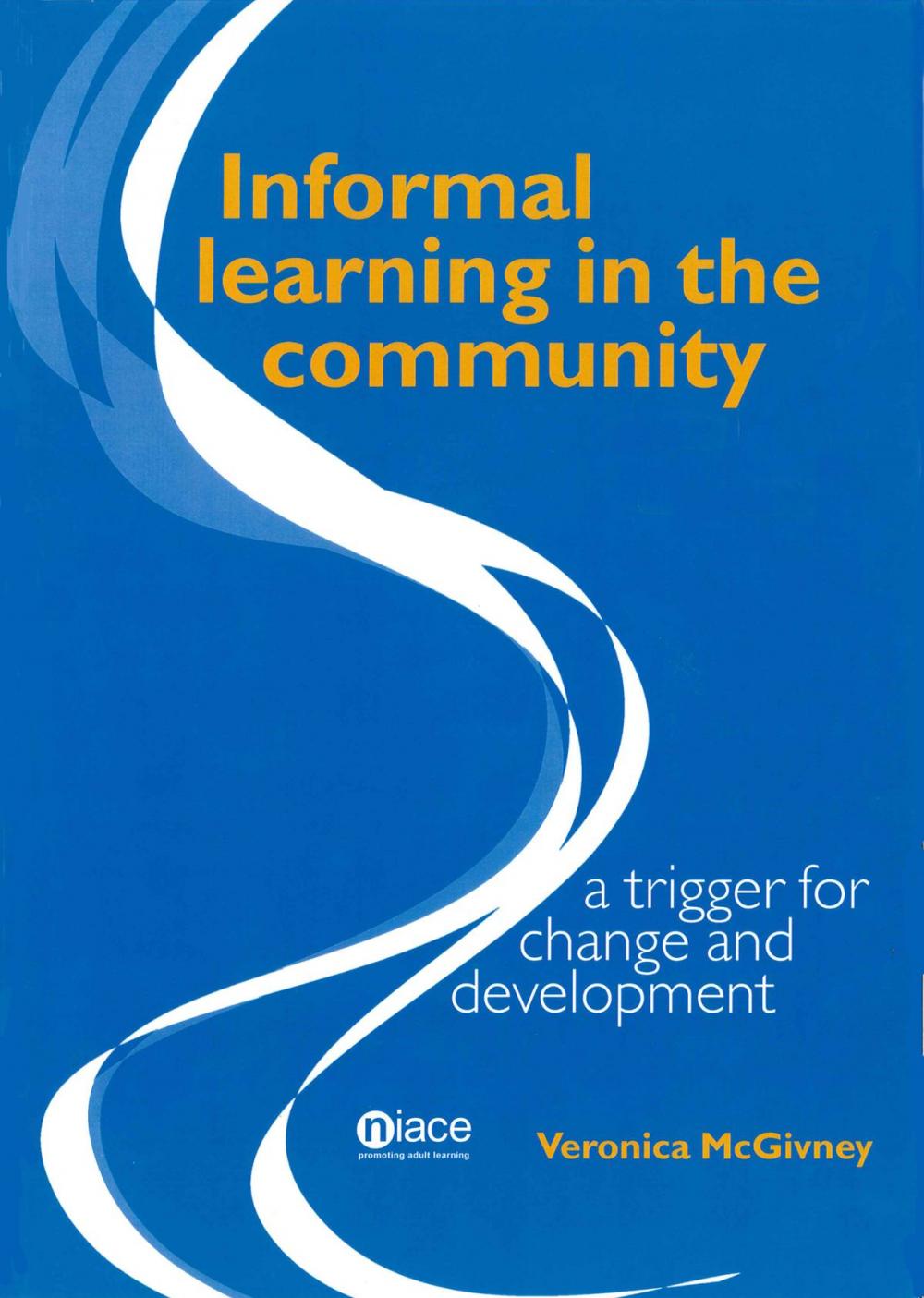 Big bigCover of Informal Learning in the Community: A Trigger for Change and Development