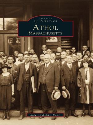 Cover of the book Athol, Massachusetts by Walter Gable, Carolyn Zogg