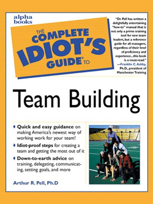 Cover of the book The Complete Idiot's Guide to Team Building by Arthur Pell, DK Publishing