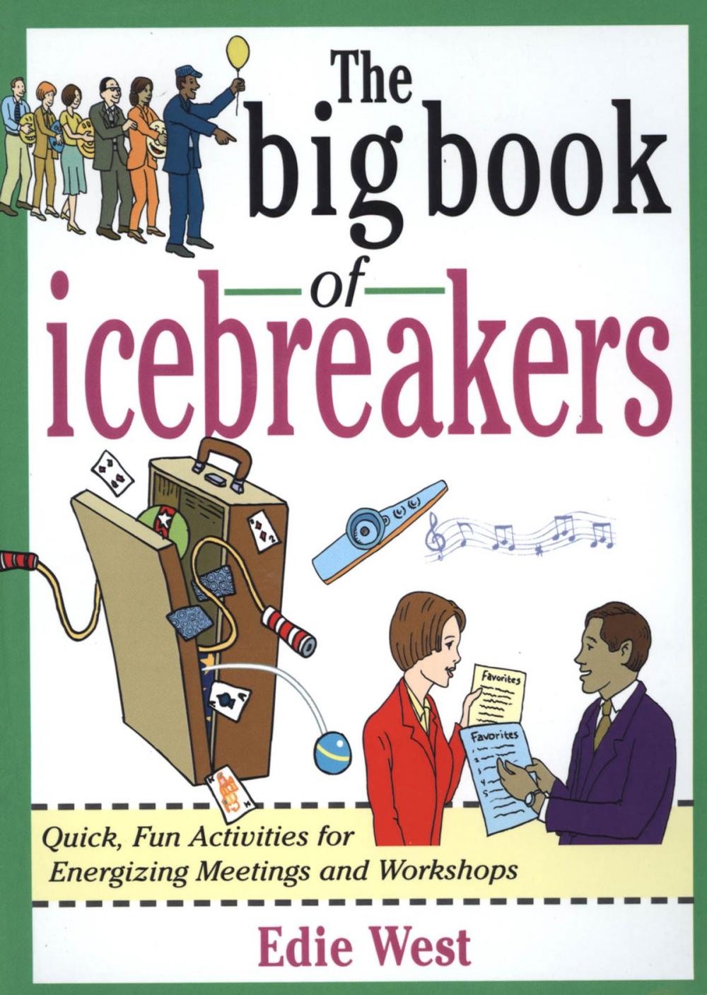 Big bigCover of The Big Book of Icebreakers: Quick, Fun Activities for Energizing Meetings and Workshops