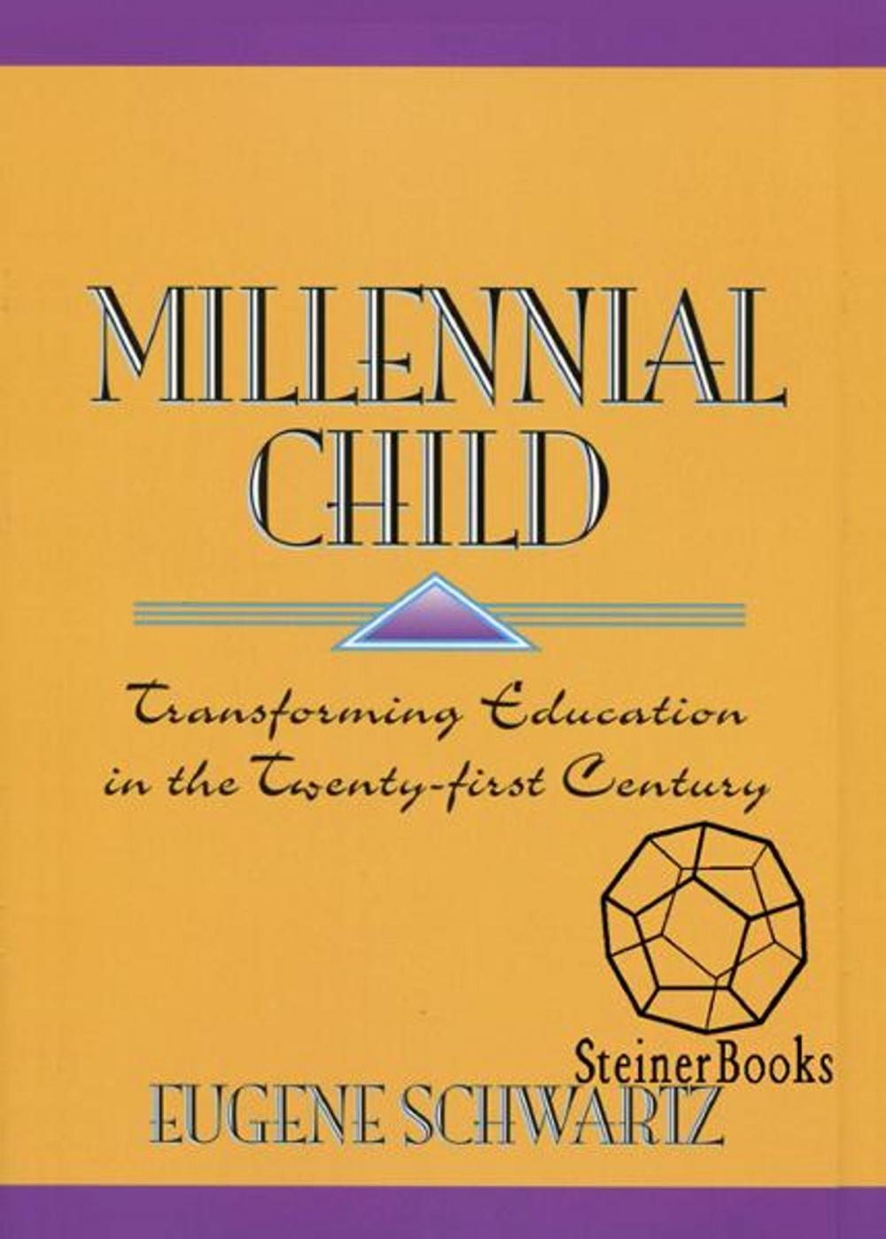 Big bigCover of Millennial Child: Transforming Education in the Twenty-First Century