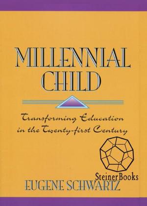 Cover of the book Millennial Child: Transforming Education in the Twenty-First Century by Ana Serrano