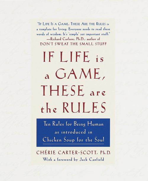 Cover of the book If Life Is a Game, These Are the Rules by Cherie Carter-Scott, Potter/Ten Speed/Harmony/Rodale