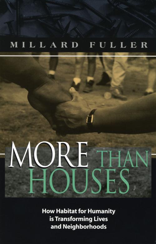 Cover of the book More Than Houses by Millard Fuller, Thomas Nelson