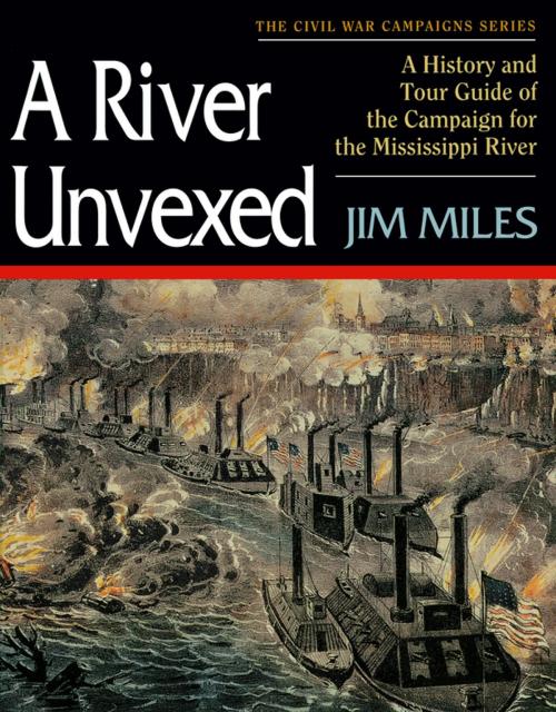 Cover of the book A River Unvexed by Jim Miles, Turner Publishing Company