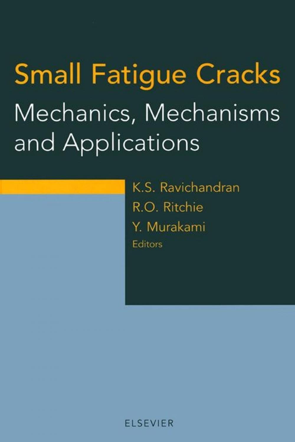 Big bigCover of Small Fatigue Cracks: Mechanics, Mechanisms and Applications