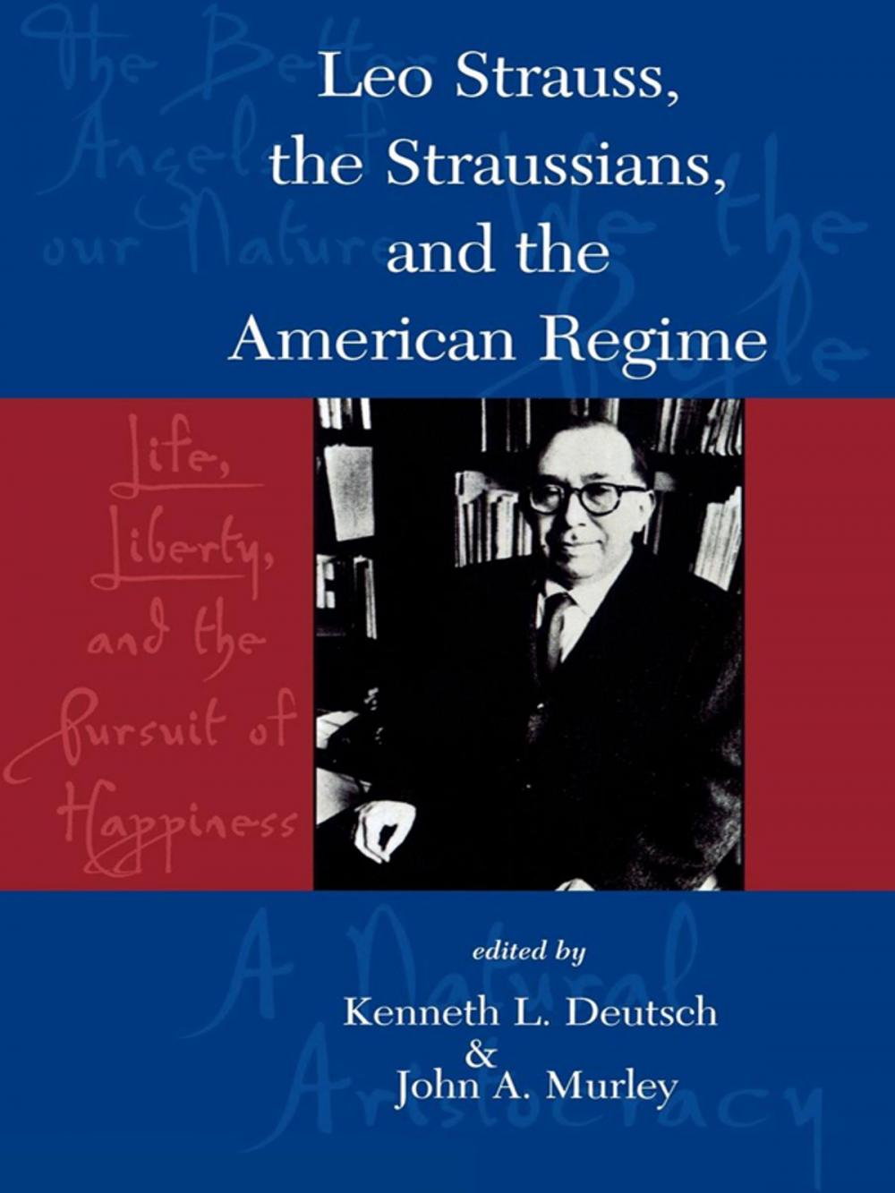 Big bigCover of Leo Strauss, The Straussians, and the Study of the American Regime