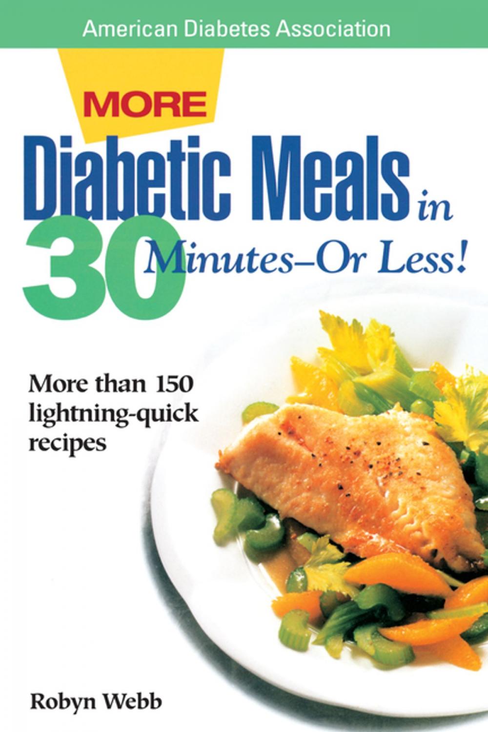 Big bigCover of More Diabetic Meals in 30 Minutes?or Less!