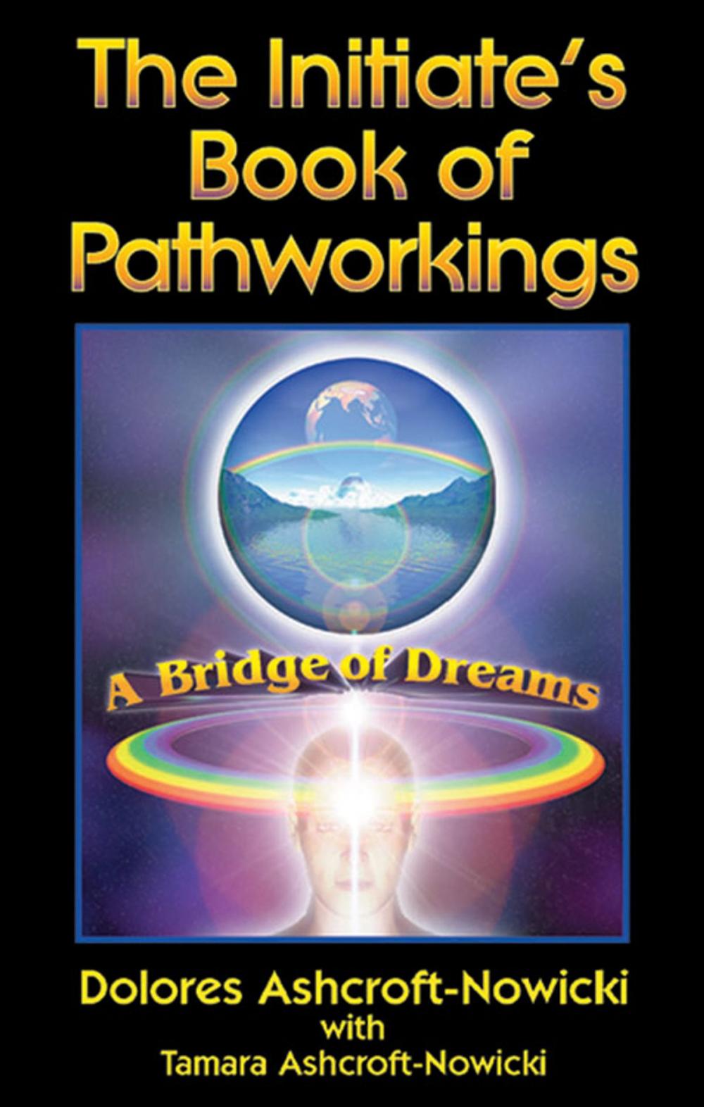 Big bigCover of The Initiate's Book of Pathworkings: A Bridge of Dreams