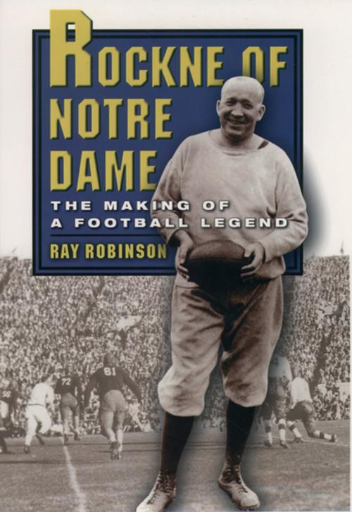 Cover of the book Rockne of Notre Dame by Ray Robinson, Oxford University Press