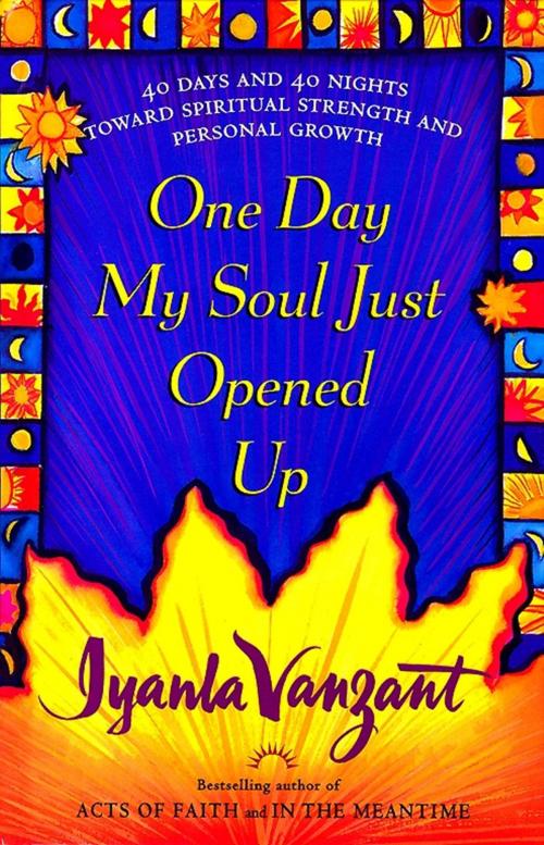 Cover of the book One Day My Soul Just Opened Up by Iyanla Vanzant, Atria Books